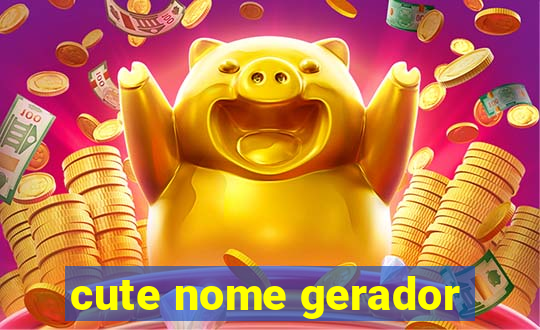 cute nome gerador